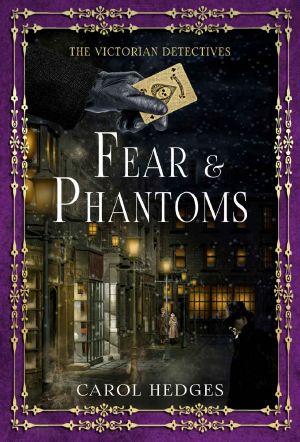 [Victorian Detectives 06] • Fear & Phantoms (The Victorian Detectives Book 6)